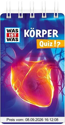 WAS IST WAS Quiz Körper: Über 100 Fragen und Antworten! Mit Spielanleitung und Punktewertung (WAS IST WAS Quizblöcke)