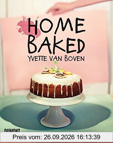 Home Baked: Natürlich hausgemacht