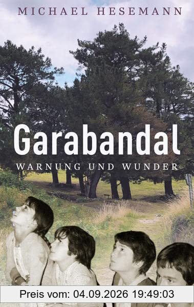 Garabandal: Warnung und Wunder
