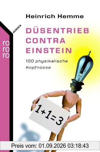 Düsentrieb contra Einstein: 100 physikalische Kopfnüsse