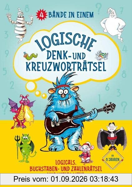 Logische Denk- und Kreuzworträtsel: 4 Bände in einem: Logicals, Buchstaben- und Zahlenrätsel und vieles mehr