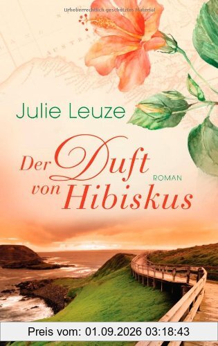 Der Duft von Hibiskus: Roman