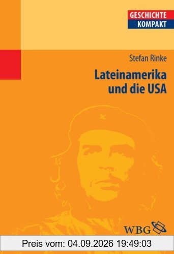 Lateinamerika und die USA: Von der Kolonialzeit bis heute