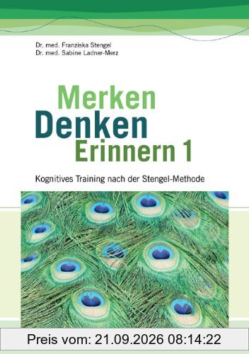 Merken - Denken - Erinnern: Kognitives Training nach der Stengel-Methode