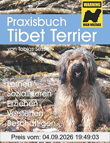 Praxisbuch Tibet Terrier: Lernen, Sozialisieren, Erziehen, Verstehen, Beschäftigen