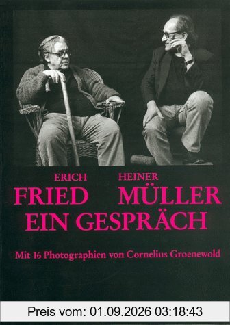 Erich Fried / Heiner Müller. Ein Gespräch. Geführt am 16.10.1987 in Frankfurt/ Main