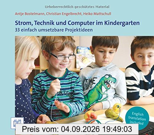 Strom, Technik und Computer im Kindergarten: 33 einfach umsetzbare Projektideen