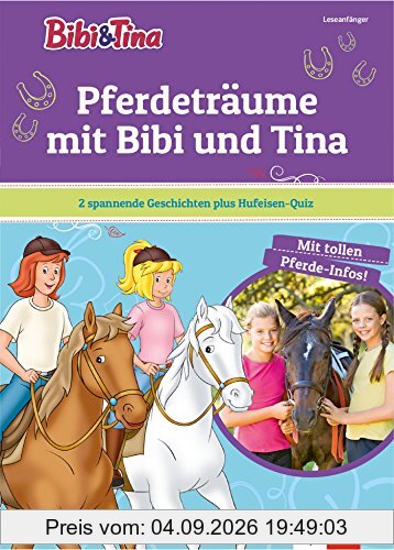 Bibi & Tina - Pferdeträume mit Bibi und Tina: Leseanfänger 1. Klasse (Bibi und Tina - Lesen lernen mit dem Schulbuchprofi)