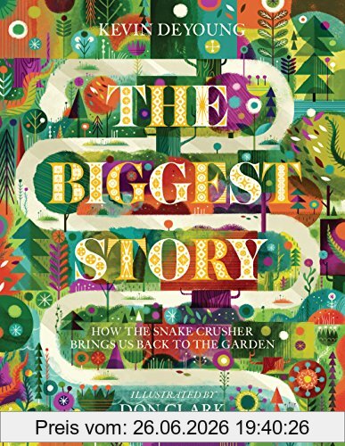 Kevin DeYoung The Biggest Story, How The Snake Crusher Brings Us Back To The Garden