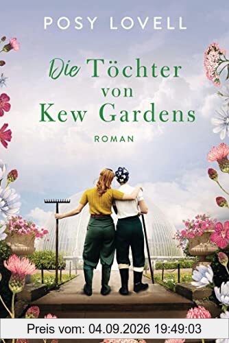 Die Töchter von Kew Gardens: Roman