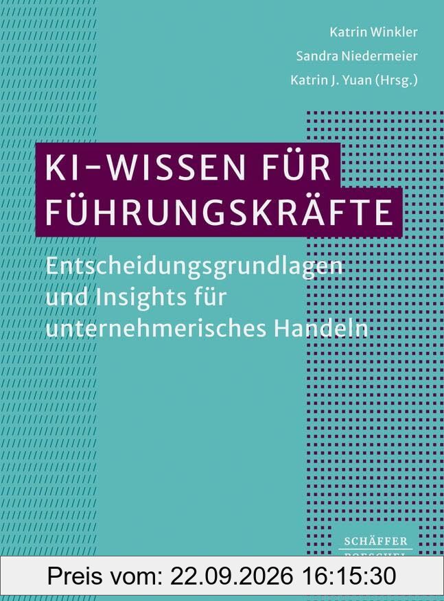 KI-Wissen für Führungskräfte: Entscheidungsgrundlagen und Insights für unternehmerisches Handeln