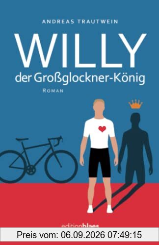 Willy der Großglockner-König: Roman