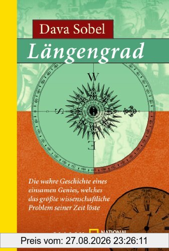 Längengrad: Die wahre Geschichte eines einsamen Genies, welches das größte wissenschaftliche Problem seiner Zeit löste