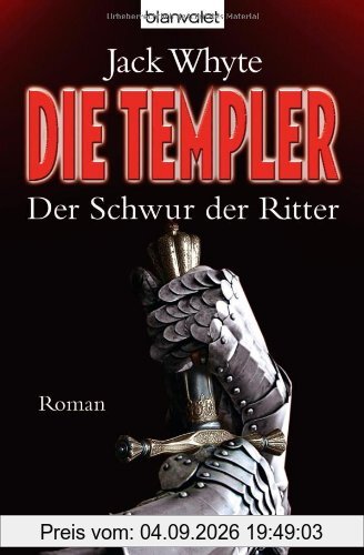 Die Templer - Der Schwur der Ritter: Roman