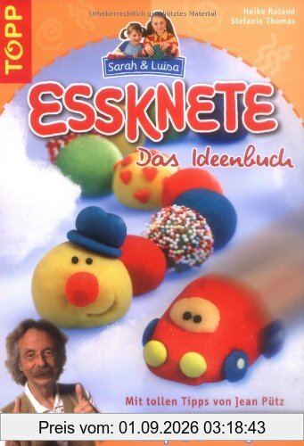 Essknete - Das Ideenbuch: Mit tollen Tipps von Jean Pütz