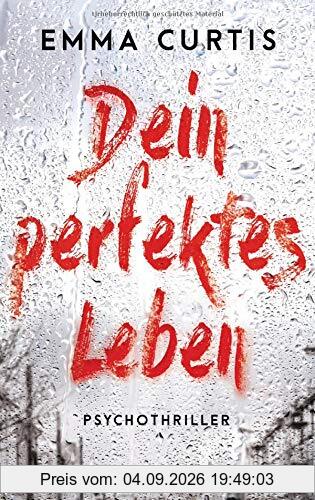 Dein perfektes Leben: Psychothriller