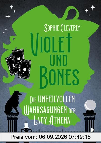 Violet und Bones Band 2 - Die unheilvollen Wahrsagungen der Lady Athena: Zweiter Fall der jungen Meisterdetektivin aus England – Kinderkrimi ab 11 Jahren