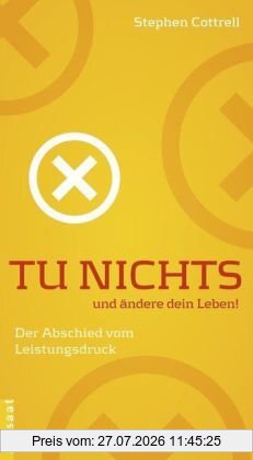 Stephen Cottrell Tu Nichts Und ändere Dein Leben!, Der Abschied Vom Leistungsdruck
