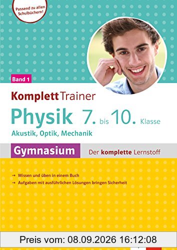 Klett KomplettTrainer Gymnasium Physik 7.-10. Klasse Band 1: Akustik, Optik, Mechanik Der komplette Lernstoff