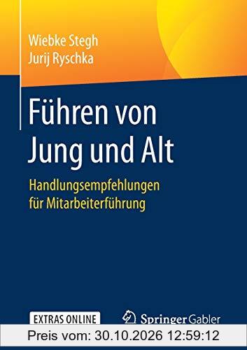 Führen von Jung und Alt: Handlungsempfehlungen für Mitarbeiterführung