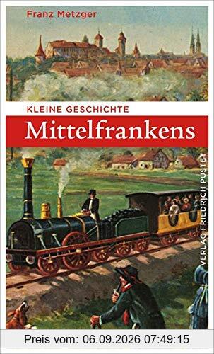 Kleine Geschichte Mittelfrankens (Bayerische Geschichte)