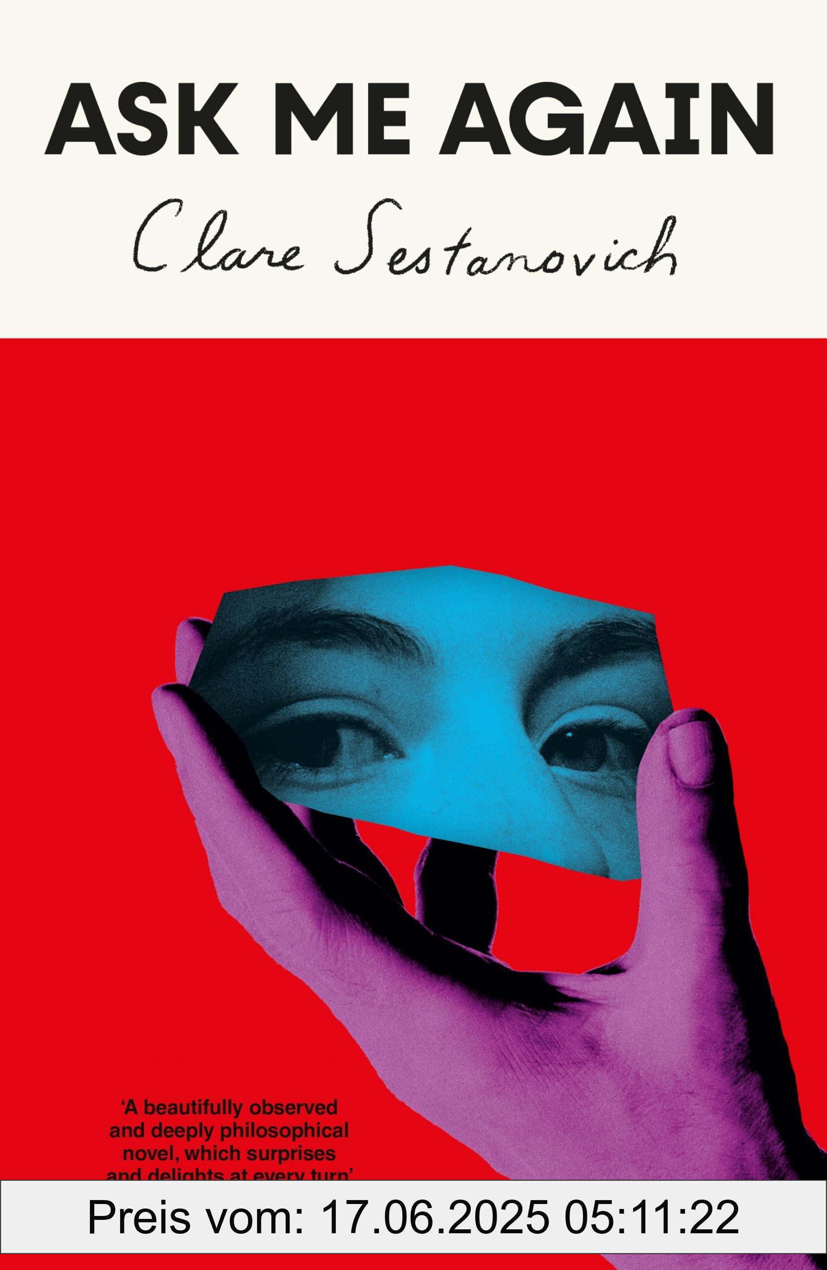 Binding : paperback, Edition : Main Market, Label : Ask Me Again : A beautiful, observant coming-of-age tale about the relationships and the choices that define us, medium : paperback, numberOfPages : 320, publicationDate : 2025-01-23, releaseDate : 2025-01-23, languages : english, ISBN : 1529053595