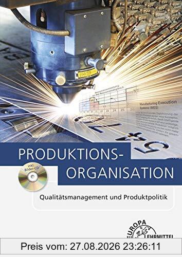 Produktionsorganisation: Qualitätsmanagement und Produktpolitik