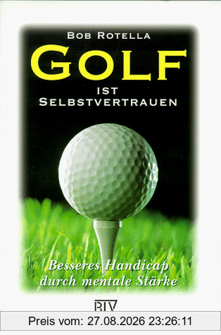 Golf ist Selbstvertrauen. Besseres Handicap durch mentale Stärke