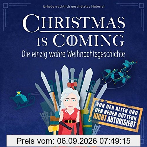 Christmas is coming: Die einzig wahre Weihnachtsgeschichte