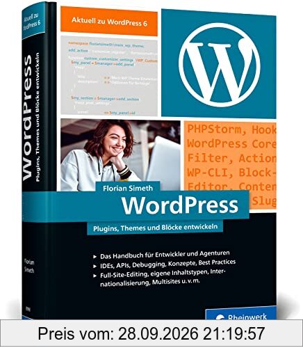 WordPress – Plugins, Themes und Blöcke entwickeln: Ideal für den Einstieg und fortgeschrittene User