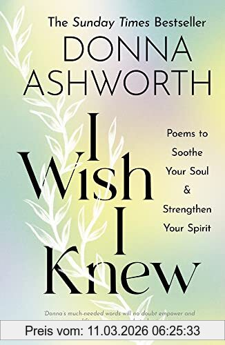 Donna Ashworth I Wish I Knew, Poems To Soothe Your Soul & Strengthen Your Spirit