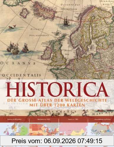 Historica: Der grosse Atlas der Weltgeschichte mit über 1200 Karten