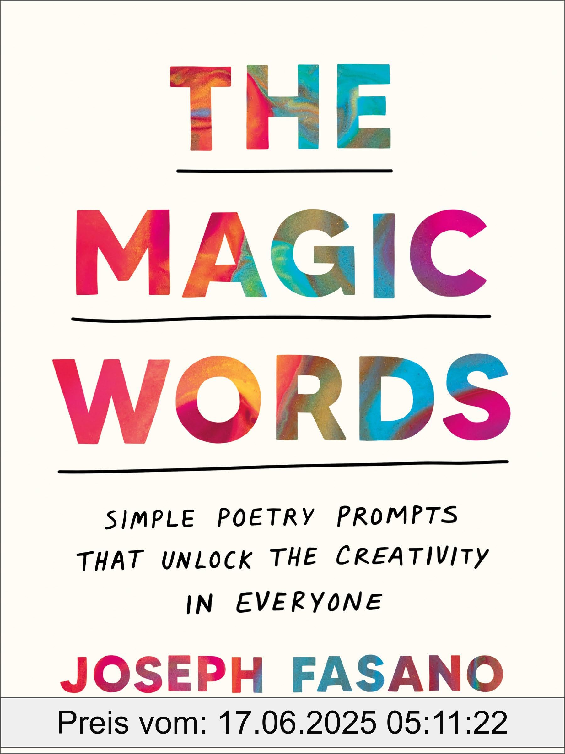 Binding : paperback, Label : The Magic Words : Simple Poetry Prompts That Unlock the Creativity in Everyone, medium : paperback, numberOfPages : 192, publicationDate : 2024-03-26, releaseDate : 2024-03-26, languages : english, ISBN : 0593716876