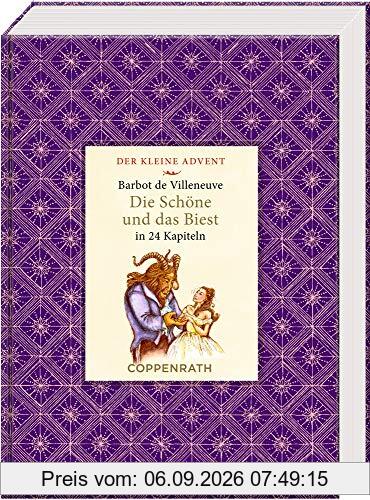 Kleine Klassiker - Der kleine Advent - Die Schöne und das Biest: in 24 Kapiteln