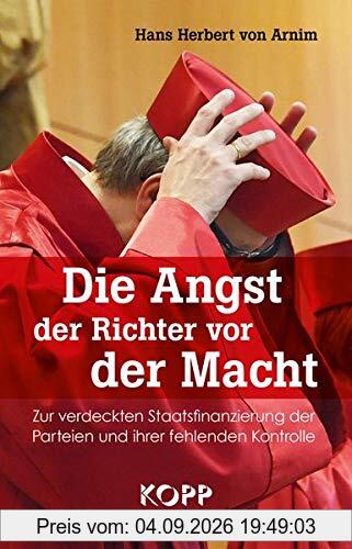 Die Angst der Richter vor der Macht: Zur verdeckten Staatsfinanzierung der Parteien und ihrer fehlenden Kontrolle