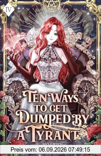 Ten Ways to Get Dumped by a Tyrant: Volume IV (Light Novel)