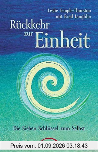 Rückkehr zur Einheit. Die sieben Schlüssel zum Selbst