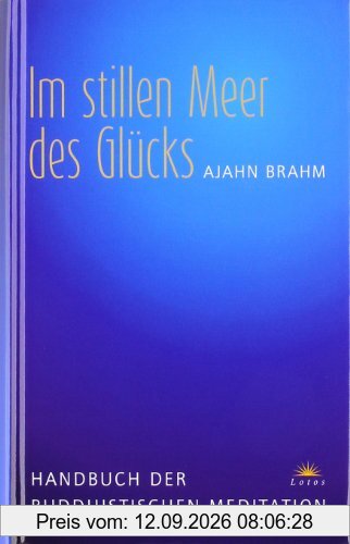 Ajahn Brahm Im Stillen Meer Des Glücks, Handbuch Der Buddhistischen Meditation