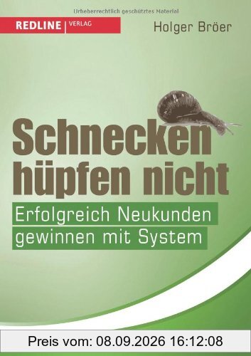 Schnecken hüpfen nicht: Erfolgreich Neukunden gewinnen mit System