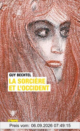 La sorcière et l'Occident : la destruction de la sorcellerie en Europe, des origines aux grands bûchers