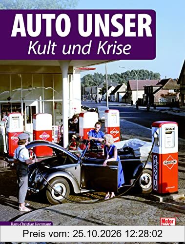 Auto Unser. Kult und Krise