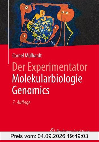 Der Experimentator Molekularbiologie / Genomics
