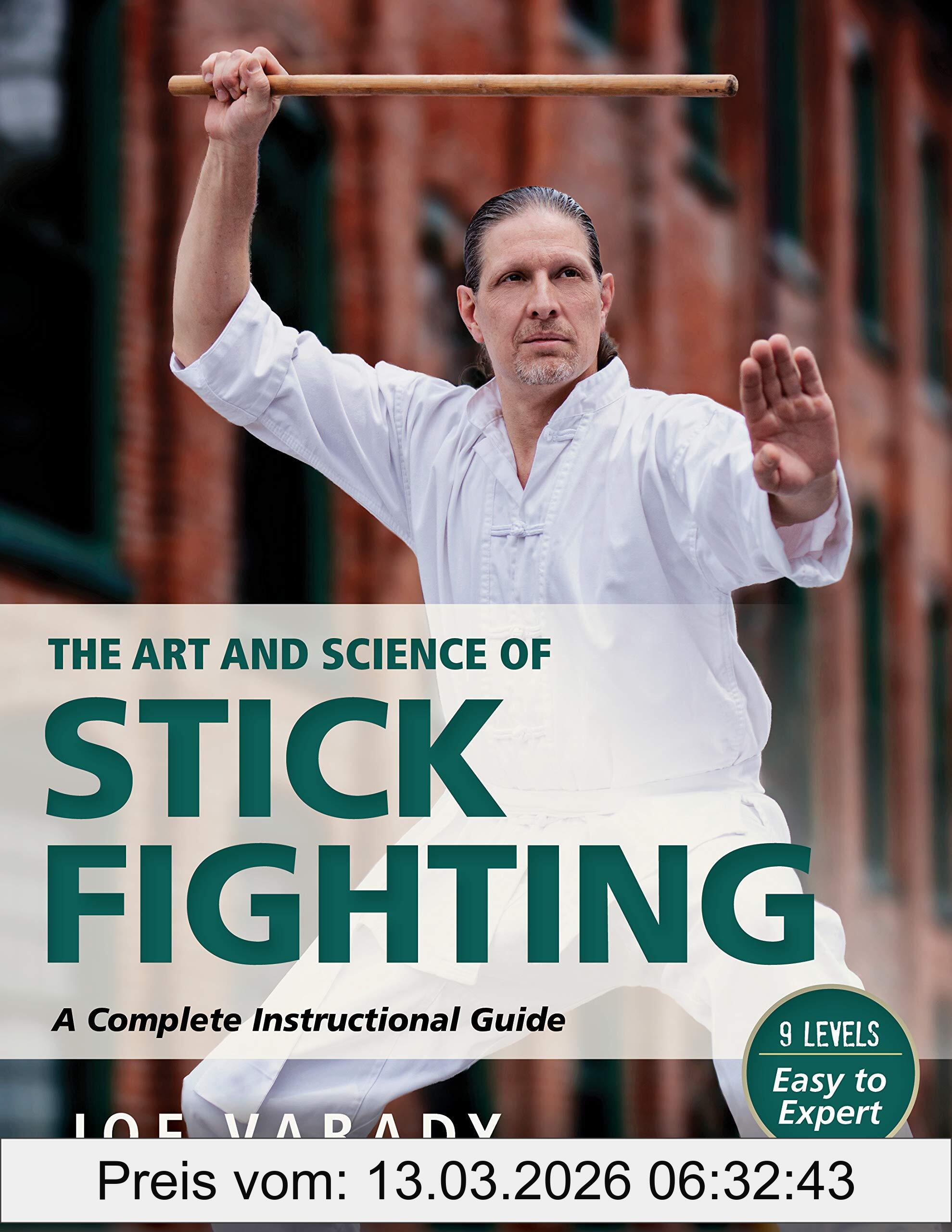 Joe Varady Art And Science Of Stick Fighting, Complete Instructional Guide (Martial Science)