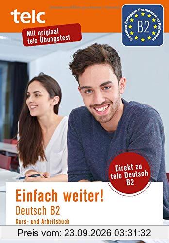 Einfach weiter: Deutsch B2, Kurs-und Arbeitsbuch