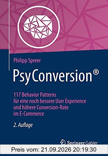 PsyConversion®: 117 Behavior Patterns für eine noch bessere User Experience und höhere Conversion-Rate im E-Commerce