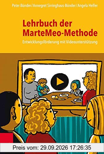 Lehrbuch der MarteMeo-Methode: Entwicklungsförderung mit Videounterstützung