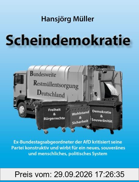 Scheindemokratie: Ex-Bundestagsabgeordneter der AfD kritisiert seine Partei konstruktiv und wirbt für ein neues, souveränes und …