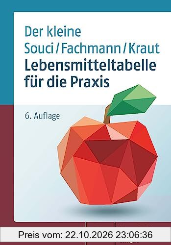 Lebensmitteltabelle für die Praxis: Der kleine Souci/Fachmann/Kraut