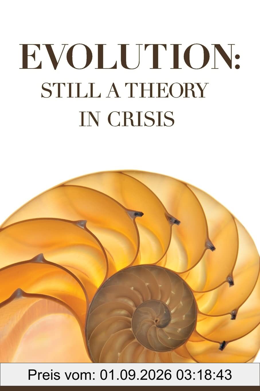 Evolution: Still a Theory in Crisis