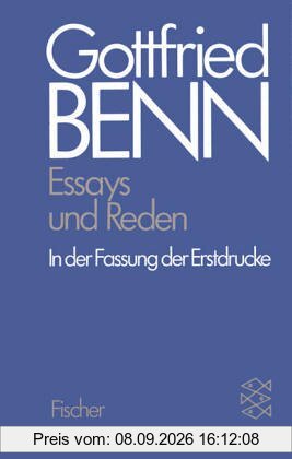 Gottfried Benn. Gesammelte Werke in der Fassung der Festdrucke: Werkausgabe III. Essays und Reden in der Fassung der Erstdrucke: BD 3